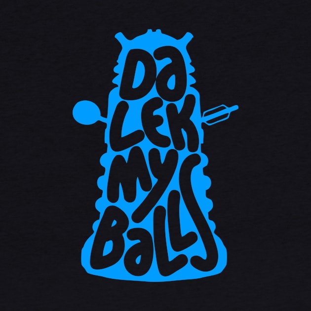 Dalek My Balls by LandriArt
